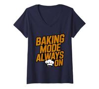 Womens Baking Mode Always ON - Funny Baker Quote V-Neck T-Shirt