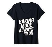 Womens Baking Mode Always On - Funny Baker Quotes Pastry Lovers V-Neck T-Shirt