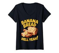 Womens Banana Bread Hell Yeah Funny Food Lover Sarcastic Vibes V-Neck T-Shirt