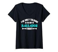 Women's Bassadors I'm Only Talking to My Bassador Today V-Neck T-Shirt