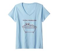 Women's Bath Cat I'm Fine I Already Cried Funny Quote V-Neck T-Shirt
