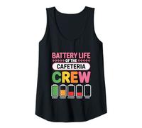 Womens Battery Life of The Cafeteria Crew School Food Service Humor Tank Top