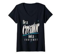 Women's Be A Creator, Not A Consumer: Motivational Quote V-Neck T-Shirt