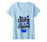 Women's Be A Creator, Not A Consumer: Motivational Quote V-Neck T-Shirt