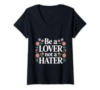 Women's Be A Lover Not A Hater Romantic Kind Mindset |- V-Neck T-Shirt