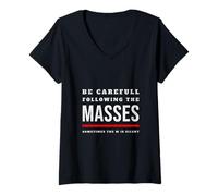 Womens Be careful following the masses, sometimes the m is silent V-Neck T-Shirt
