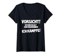 Womens Be careful! I'm too old to run away I'm fighting V-Neck T-Shirt