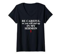Womens Be Careful or You Will End Up in My Sermon Sermonator Pastor V-Neck T-Shirt