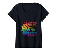 Womens Be Careful Who You Hate It Could Be Someone You Love V-Neck T-Shirt