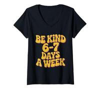 Womens Be Kind 6-7 Days A Week Groovy Six Seven Meme Positive Vibes V-Neck T-Shirt