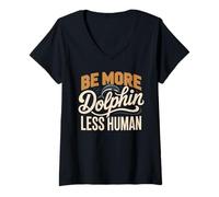 Women's Be More Dolphin Less Human Funny Dolphin Saying V-Neck T-Shirt