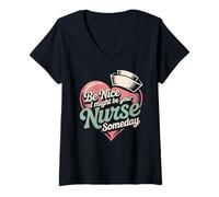 Womens Be Nice I Might Be Your Nurse Someday Nursing Student V-Neck T-Shirt