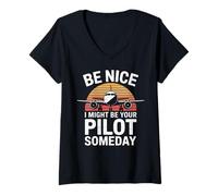 Womens Be Nice I Might Be Your Pilot Someday Aviation V-Neck T-Shirt