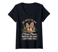 Womens Be Nice to Me I Know Places Where No One Can Find You V-Neck T-Shirt