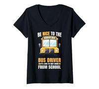 Women's Be Nice to The Bus Driver, Funny School Bus Driver V-Neck T-Shirt