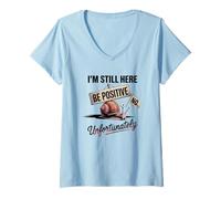 Womens Be Positive Snail Humor I'm Still Here V-Neck T-Shirt