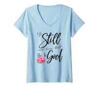 Women's Be Still and Know That He is God Psalm 46:10 V-Neck T-Shirt