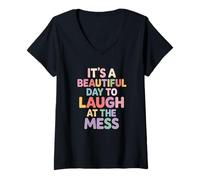 Womens Beautiful Day to Laugh Messy Life Chaos Mom V-Neck T-Shirt