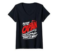 Women's Because I am the Captain Therefore Sailor Skipper V-Neck T-Shirt