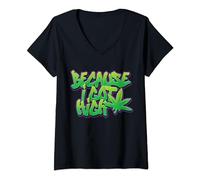 Womens Because I Got High Funny Cannabis V-Neck T-Shirt