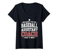 Women's Because I’m The Baseball Assistant Coach That’s Why Coaching V-Neck T-Shirt