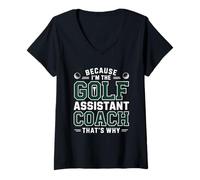 Women's Because I’m The Golf Assistant Coach That’s Why Coaching V-Neck T-Shirt