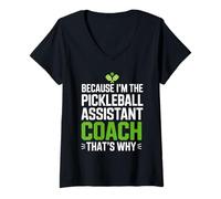 Women's Because I’m The Pickleball Assistant Coach That’s Why V-Neck T-Shirt