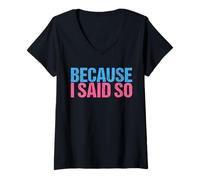Womens Because I Said So Mom V-Neck T-Shirt
