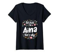 Womens Because I'm Aina That's Why Motivation V-Neck T-Shirt