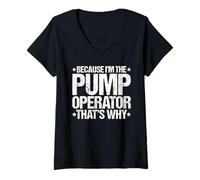 Women's Because I'm Pump Operator That's Why V-Neck T-Shirt