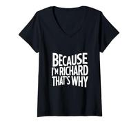 Women's Because I'm Richard That's Why V-Neck T-Shirt