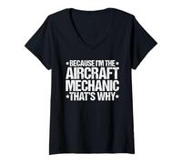 Women's Because I'm the Aircraft Mechanic That's Why V-Neck T-Shirt