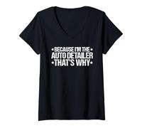 Women's Because I'm the Auto Detailer That's Why V-Neck T-Shirt