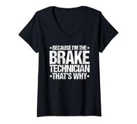 Women's Because I'm the Brake Technician That's Why V-Neck T-Shirt