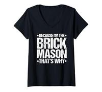 Women's Because I'm the Brick Mason That's Why V-Neck T-Shirt
