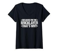 Women's Because I'm The Bricklayer That's Why V-Neck T-Shirt