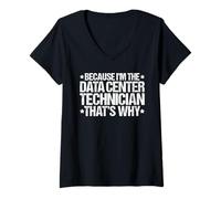 Women's Because I'm the Data Center Technician That's Why V-Neck T-Shirt