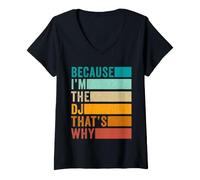 Women's Because I'm The DJ That's Why V-Neck T-Shirt