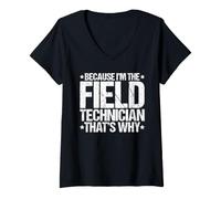Women's Because I'm the Field Technician That's Why V-Neck T-Shirt