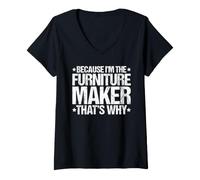 Women's Because I'm the Furniture Maker That's Why V-Neck T-Shirt