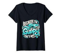 Womens Because I'm The Guppy That's Why T-Shirt Guppies V-Neck T-Shirt