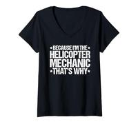 Women's Because I'm the Helicopter Mechanic That's Why V-Neck T-Shirt