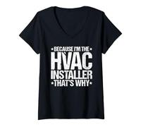 Women's Because I'm the HVAC Installer That's Why V-Neck T-Shirt
