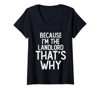 Womens Because I'm The Landlord That's Why Funny Landlord V-Neck T-Shirt