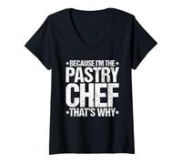 Women's Because I'm the Pastry Chef That's Why V-Neck T-Shirt