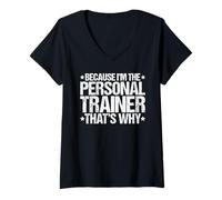 Women's Because I'm the Personal Trainer That's Why V-Neck T-Shirt
