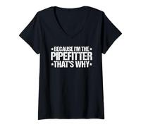 Women's Because I'm the Pipefitter That's Why V-Neck T-Shirt