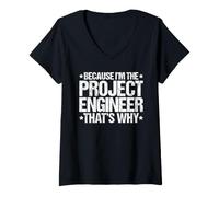 Women's Because I'm the Project Engineer That's Why V-Neck T-Shirt