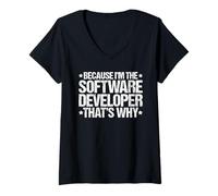 Women's Because I'm the Software Developer That's Why V-Neck T-Shirt