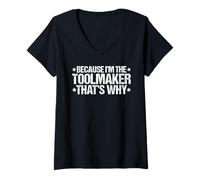 Women's Because I'm the Toolmaker That's Why V-Neck T-Shirt